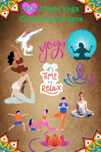 Yoga Coloring book for all Ages and 90+ Types Unique Designs.: 80 Beautiful Yoga Poses designs for Stress Relief. Yoga Coloring book for all Ages and 90+ Types Unique Designs.: 80 Beautiful Yoga Poses designs for Stress Relief. von Independently published