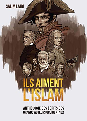 Ils aiment l'Islam : Anthologie des écrits des grands auteurs occidentaux von ALBOURAQ