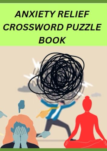 Anxiety Relief Crossword Puzzle Book Anxiety Relief Crossword Puzzle Book von Independently published