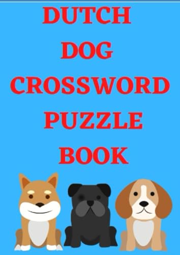 Dutch Dog Crossword Puzzle Book Dutch Dog Crossword Puzzle Book von Independently published