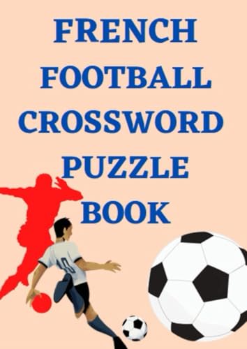 French Football Crossword Puzzle Book French Football Crossword Puzzle Book von Independently published