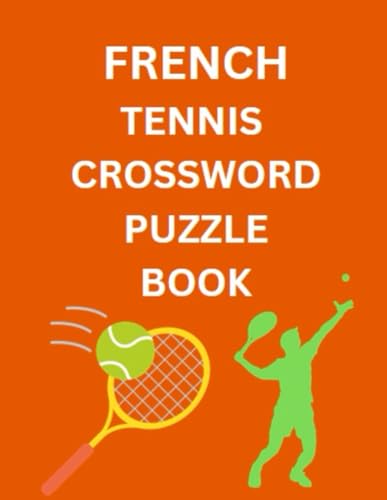 French Tennis Crossword Puzzle Book French Tennis Crossword Puzzle Book von Independently published