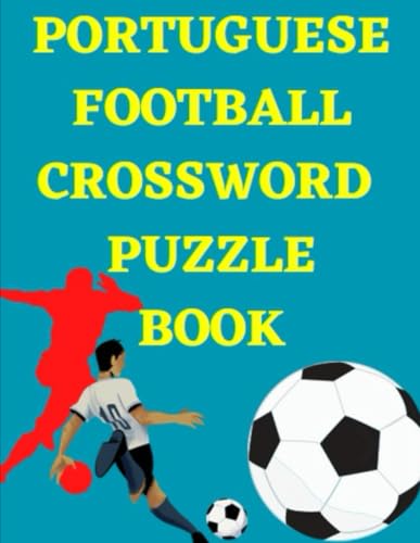 Portuguese Football Crossword Puzzle Book Portuguese Football Crossword Puzzle Book von Independently published
