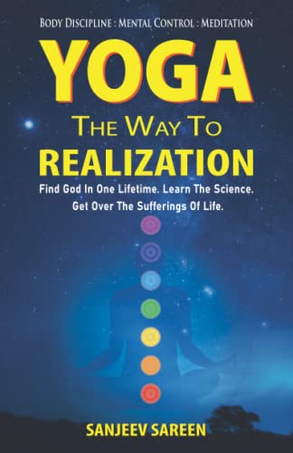 Yoga: The way to realization.: Find God in one lifetime. Learn the science. Get over the sufferings of life. (Spiritual Uplifting Books) von guided self publishing India LLP