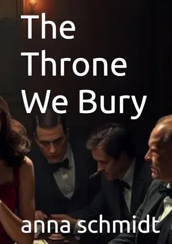 The Throne We Bury von Independently published