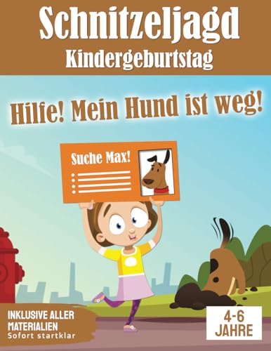 Schnitzeljagd: Hilfe mein Hund ist Weg! Suche Max!: All incl. Schnitzeljagd Set | für 4-6 Jährige, bis zu 8 Kinder (Partyspiele zum Kindergeburtstag)