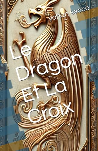 Le Dragon Et La Croix von M SECCO