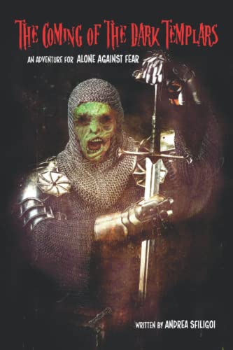 The Coming of the Dark templars: An Adventure for Alone Against Fear The Coming of the Dark templars: An Adventure for Alone Against Fear