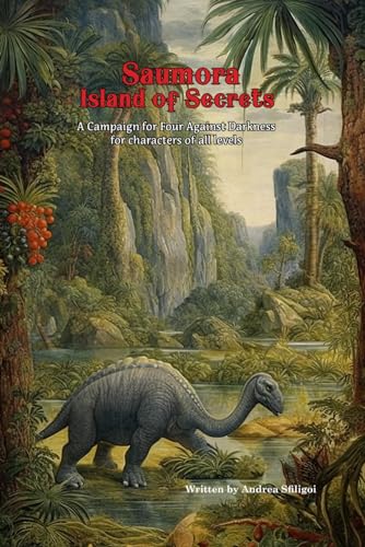 Saumora Islands of Secrets: A Campaign for Four Against Darkness for Characters of All Levels Saumora Islands of Secrets: A Campaign for Four Against Darkness for Characters of All Levels von Independently published