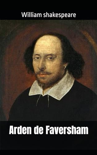 Arden de Faversham: Texte annoté Arden de Faversham: Texte annoté von Independently published