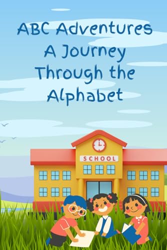 ABC Adventures: A Journey Through the Alphabet: Fun and Engaging Words for Kids von Independently published