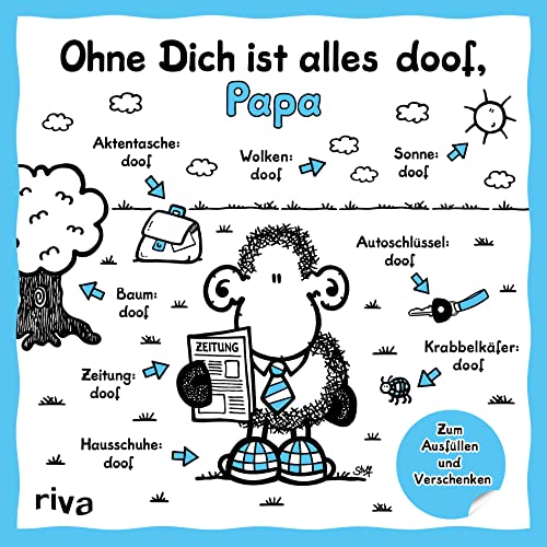 Ohne Dich ist alles doof, Papa: Zum Ausfüllen und Verschenken. Das perfekte Geschenk für Vatertag, Weihnachten und Geburtstag Ohne Dich ist alles doof, Papa: Zum Ausfüllen und Verschenken. Das perfekte Geschenk für Vatertag, Weihnachten und Geburtstag