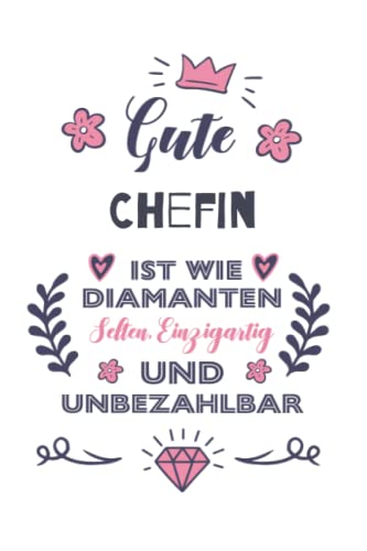 Gute Chefin ist wie Diamanten selten, einzigartig und unbezahlbar: A5 Liniertes notizbuch Geschenk für Chefin | 120 Seiten | Persönlich signieren und ... | Planer | Terminplaner | Tagebuch von Independently published