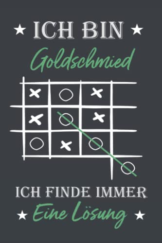 Ich bin Goldschmied Ich finde immer eine Lösung: liniertes notizbuch Geschenk für Goldschmied | 6x9 Zoll DIN A5 | 120 Seiten liniertes | Persönlich ... | Geburtstagsgeschenk | Planer | Tagebuch