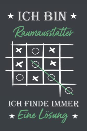 Ich bin Raumausstatter Ich finde immer eine Lösung: liniertes notizbuch Geschenk für Raumausstatter | 6x9 Zoll DIN A5 | 120 Seiten liniertes | ... | Geburtstagsgeschenk | Planer | Tagebuch von Independently published