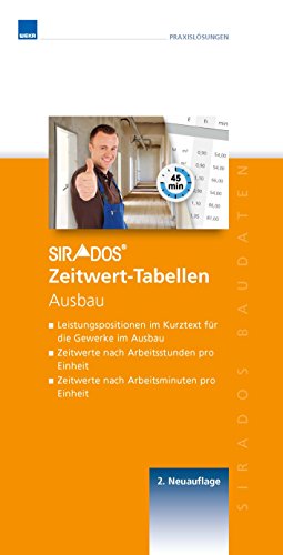sirAdos Zeitwert-Tabellen Ausbau: Mit sicheren Zeitwerten zur kostendeckenden Kalkulation! 2. Neuauflage! von WEKA MEDIA GmbH & Co. KG