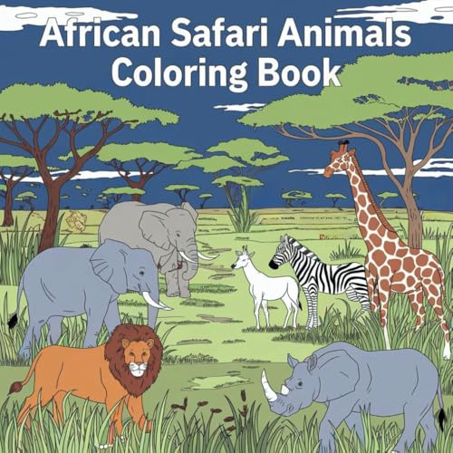 African Safari Animals Coloring Book: Bold and Easy Realistic Designs of African Wildlife (Bold & Easy Coloring) von Independently published