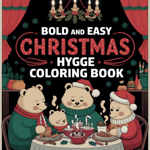 Christmas Hygge: Bold and Easy Coloring Book for Adults & Teens Featuring Cheerful Holiday Scenes with Adorable Animal Characters