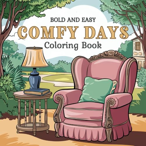 Comfy Days Coloring Book: Bold and Easy Stress Relief Designs for Adults and Teens (Bold and Easy Coloring) von Independently published