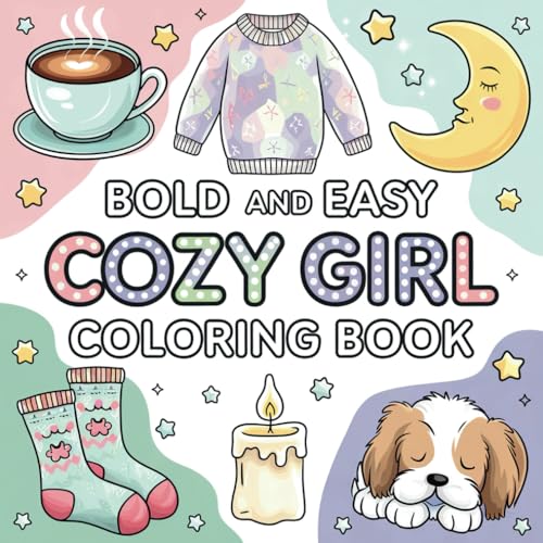 Cozy Girl Coloring Book: Bold and Easy Coloring Book for Adults and Teens (Bold & Easy)