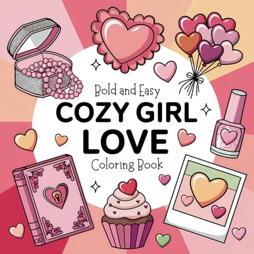 Cozy Girl Love Coloring Book: Bold and Easy Stress Relief Designs for Adults and Teens (Bold & Easy Coloring) von Independently published