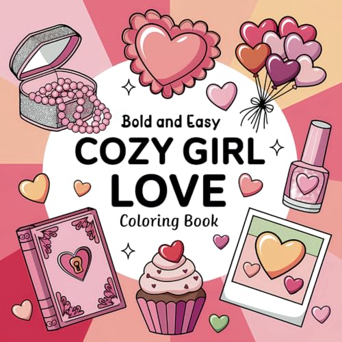 Cozy Girl Love Coloring Book: Bold and Easy Valentine's Day-Inspired Designs for Kids and Adults (Bold & Easy Coloring) von Independently published
