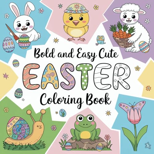 Cute Easter Coloring Book: Bold and Easy Easter Celebrations Designs for Kids and Adults (Bold & Easy Coloring) von Independently published