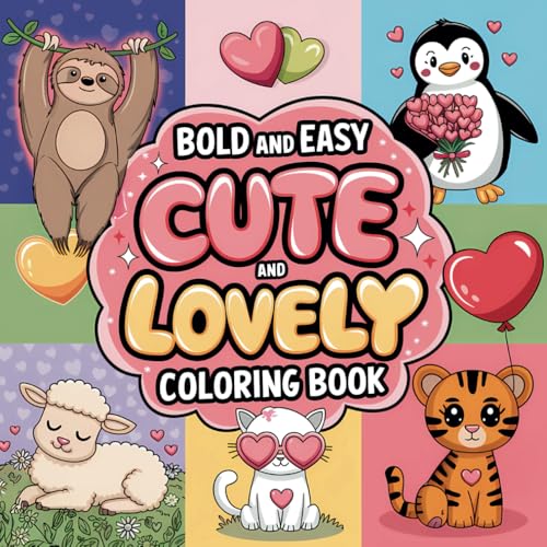 Cute and Lovely Coloring Book: Bold and Easy Valentine's Day Designs for Kids and Adults (Bold & Easy Coloring) von Independently published