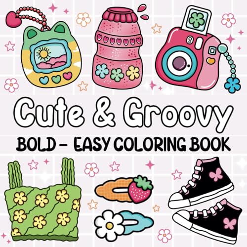 Cute & Groovy Coloring Book: Bold and Easy, Simple and Cute Stress Relief Designs for Adults and Teens (Bold & Easy Coloring) von Independently published
