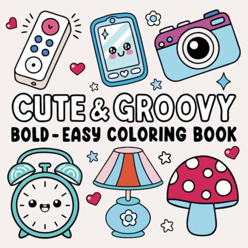 Cute & Groovy Coloring Book: Bold and Easy Groovy Things Designs for Adults and Kids (Bold & Easy Coloring) von Independently published