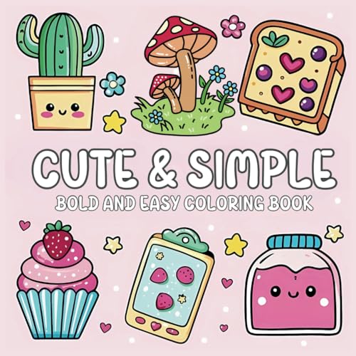 Cute & Simple Coloring Book: Bold and Easy Relaxation Designs for Adults and Kids (Bold & Easy Coloring) von Independently published