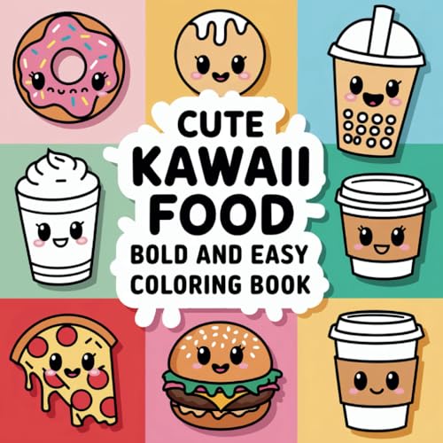 Kawaii Food Coloring Book: Bold and Easy Sweets Designs for Adults and Kids (Bold & Easy Coloring) von Independently published