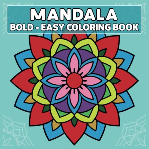 Mandala Coloring Book: Bold and Easy Stress Relief Design for Adults and Kids (Bold & Easy Coloring) von Independently published
