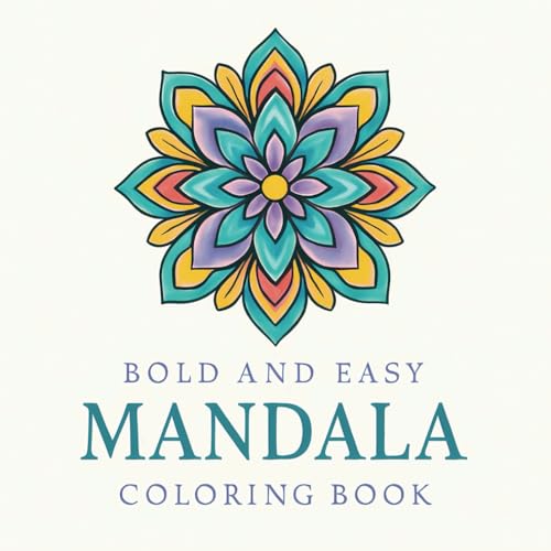 Mandala Coloring Book: Bold and Easy Stress Relief Design for Adults and Teens (Bold & Easy Coloring) von Independently published