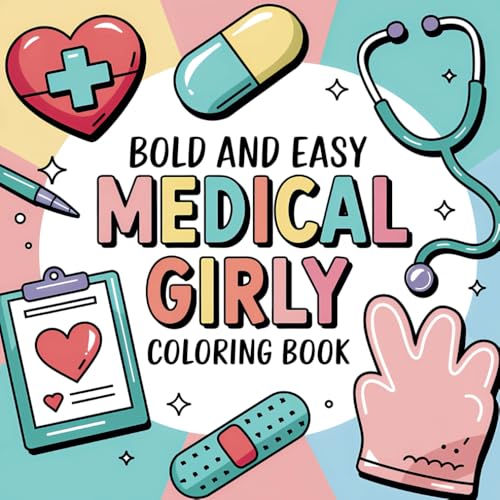 Medical Girly Colouring Book: Bold and Easy Relaxing Designs for Adults and Kids (Bold & Easy Coloring) von Independently published