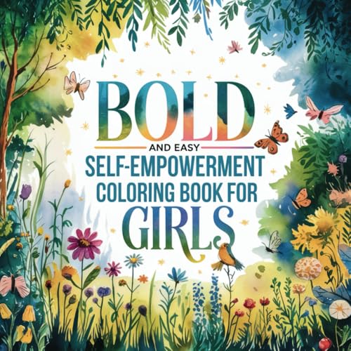 Self Empowerment Coloring Book for Girls: Bold and Easy Inspirational Quotes Designs for Boosting the Confidence of Girls (Bold & Easy Coloring) von Independently published