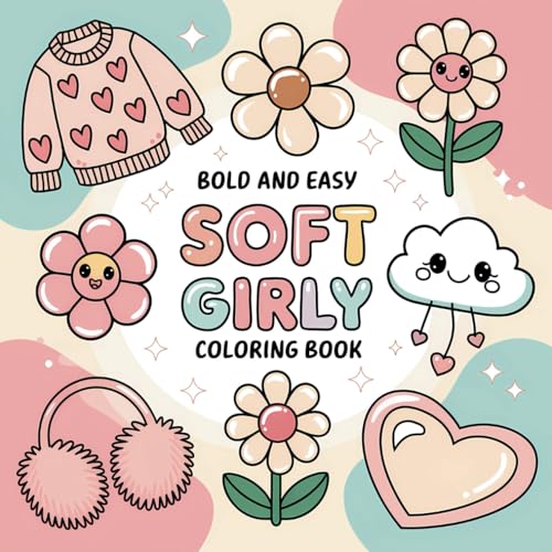 Soft Girly Coloring Book: Bold and Easy Coloring Page Designs for Adults and Kids (Bold & Easy Coloring) von Independently published