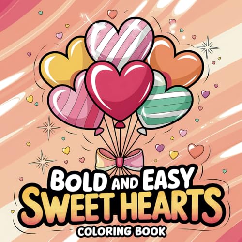 Sweet Hearts Coloring Book: Bold and Easy Valentine Designs for Kids, Teens, and Adults (Bold & Easy Coloring) von Independently published