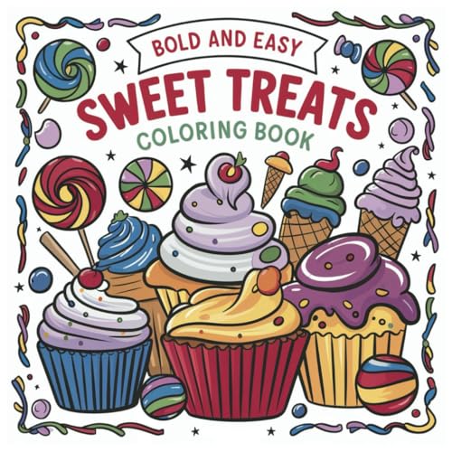 Sweet Treats Coloring Book: Bold and Easy Designs for Adults and Kids von Independently published