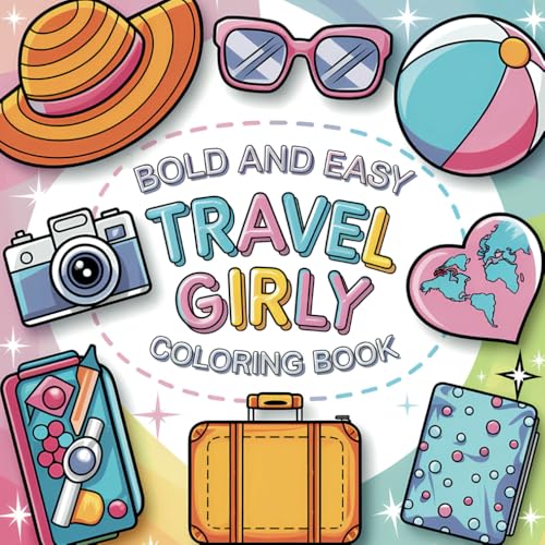 Travel Girly Colouring Book: Bold and Easy Coloring Pages Designs for Adults and Kids (Bold & Easy Coloring) von Independently published