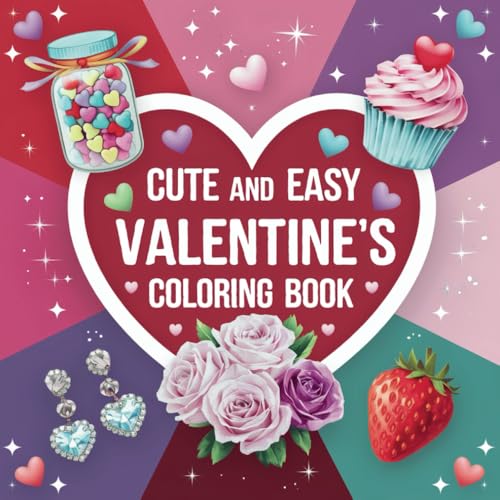 Valentines Day Coloring Book: Cute and Easy Relaxation and Stress Relief Designs for Teens and Adults (Bold & Easy Coloring) von Independently published