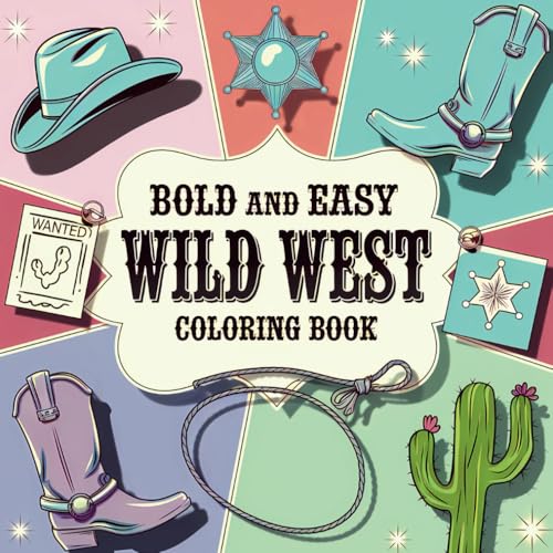 Wild West Coloring Book: Bold and Easy Coloring Pages Designs for Adults or Kids (Bold & Easy Coloring) von Independently published