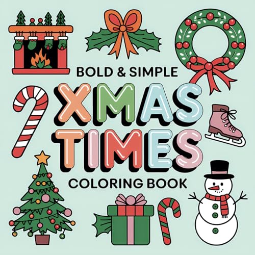 Xmas Times Coloring Book: Bold and Easy Xmas Times Coloring Pages for Adults and Teens (Bold & Easy Coloring) von Independently published