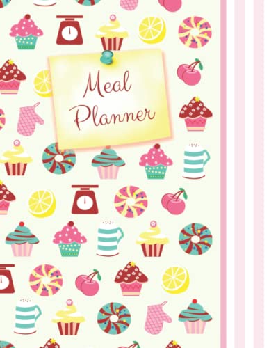Meal Planner: Weekly Menu Planner with Grocery List [ Softback * Large (8" x 10") * 52 Spacious Records & more * Cupcakes & Candy ] (Food Planners)