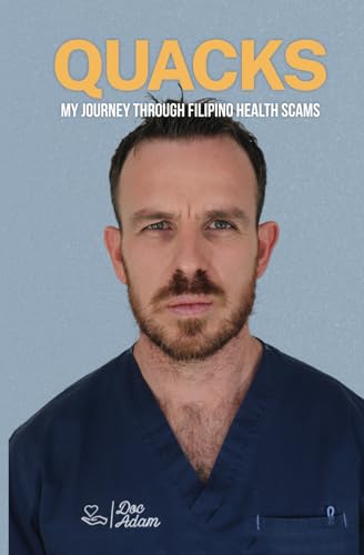 Quacks: My Journey through Filipino Health Scams von self published
