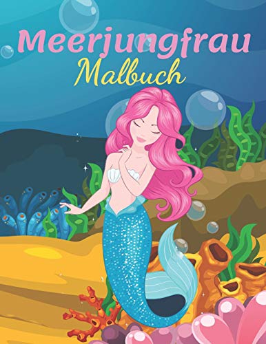 Meerjungfrau Malbuch: Meerjungfrau Malbuch für Kinder und Erwachsene