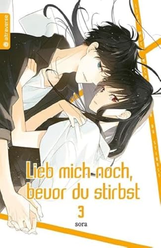 Lieb mich noch, bevor du stirbst 03 von Altraverse GmbH