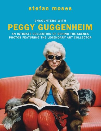 Encounters with Peggy Guggenheim: An intimate collection of behind-the-scenes photos featuring the legendary art collector Encounters with Peggy Guggenheim: An intimate collection of behind-the-scenes photos featuring the legendary art collector