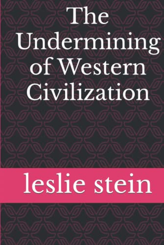 The Undermining of Western Civilization