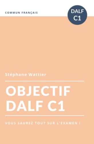 Objectif DALF C1 (Objectifs, Band 3)